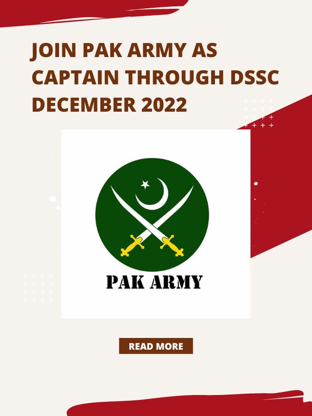 Join Pak Army as Captain through DSSC December 2022